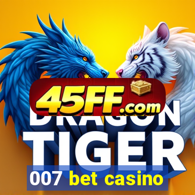 007 bet casino